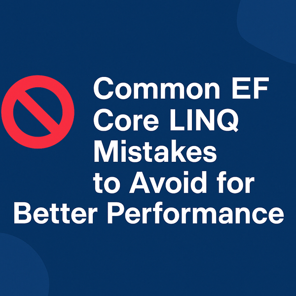 ❌ Common EF Core LINQ Mistakes to Avoid for Better Performance 🚫